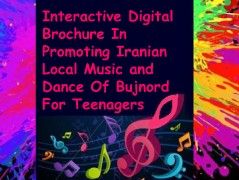 Interactive Digital Brochure In Promoting Iranian Local Music and Dance of Bujnord for teenagers