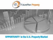 OPPORTUNITY in the US Property Market