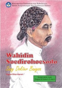 Wahidin Sudirohoesodo, Sang Dokter Bangsa_Yayan Rika Harari.pdf