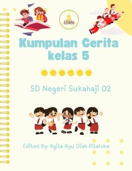 Buku Kelas 5 SDN Sukahaji 02 (Kumpulan Cerita Siswa)
