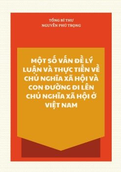 MỘT SỐ VẤN ĐỀ LÝ LUẬN VÀ THỰC TIỄN VỀ CNXH VÀ CON ĐƯỜNG ĐI LÊN CNXH