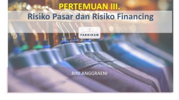 PERTEMUAN III. PENGERTIAN RISIKO PASAR