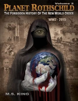 Planet Rotschild vol. 2. - The forbidden history of the new world order 