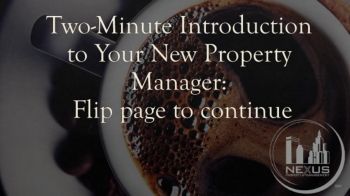 Two-Minute Introduction to Your New Property Manager:  Flip page to continue