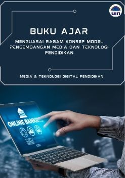 MENGUASAI RAGAM KONSEP MODEL PENGEMBANGAN MEDIA DAN TEKNOLOGI PENDIDIKAN