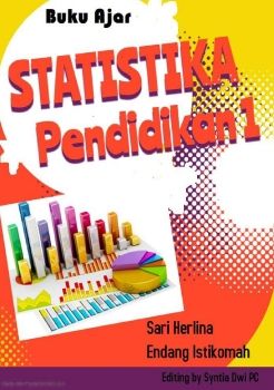 Statistika Pendidikan 1 (Penulis Sari Herlina dan Endang Istikomah