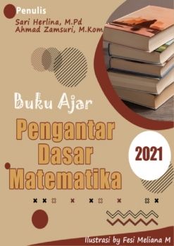 Buku Ajar Pengantar Dasar Matematika (Penulis: Sari Herlina, M.Pd dan Ahmad Zamsuri, M.Kom)