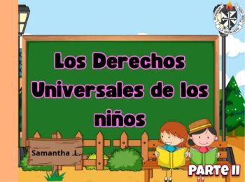 Parte 2 - LOS DERECHOS DE LOS NIÑOS Y ADOLESCENTES - Autor. Samantha López