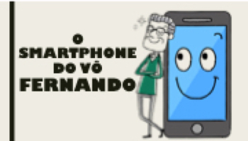 O SMARTPHONE DO VO FERNANDO