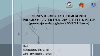  MENENTUKAN NILAI OPTIMUM PADA PROGRAM LINIER DENGAN UJI TITIK POJOK (pembelajaran daring kelas X SMKN 1 Temon) 