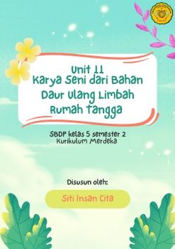 karya seni daur ulang dari limbah rumah tangga  SITI INSAN CITA (2301020005) PGSD A