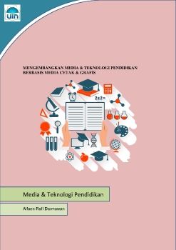 Mengembangkan Media dan Tekonologi Pendidikan Berbasis Media Cetak dan Grafis