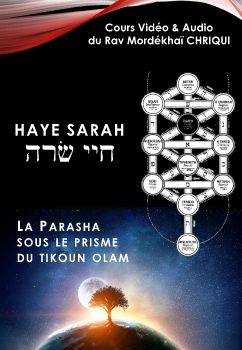 HAYE SARAH vidéo & audio cours du Rav Mordékhaï CHRIQUI