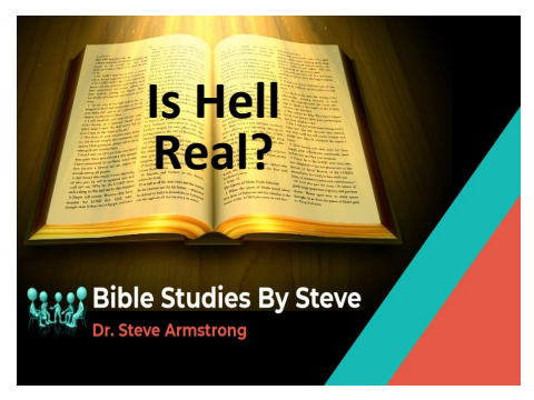 Is Hell Real? - Bible Studies by Steve