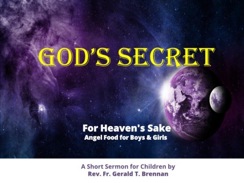 Gods Secret - For Heavens Sake - Angel Food For Boys and Girls - Brennan