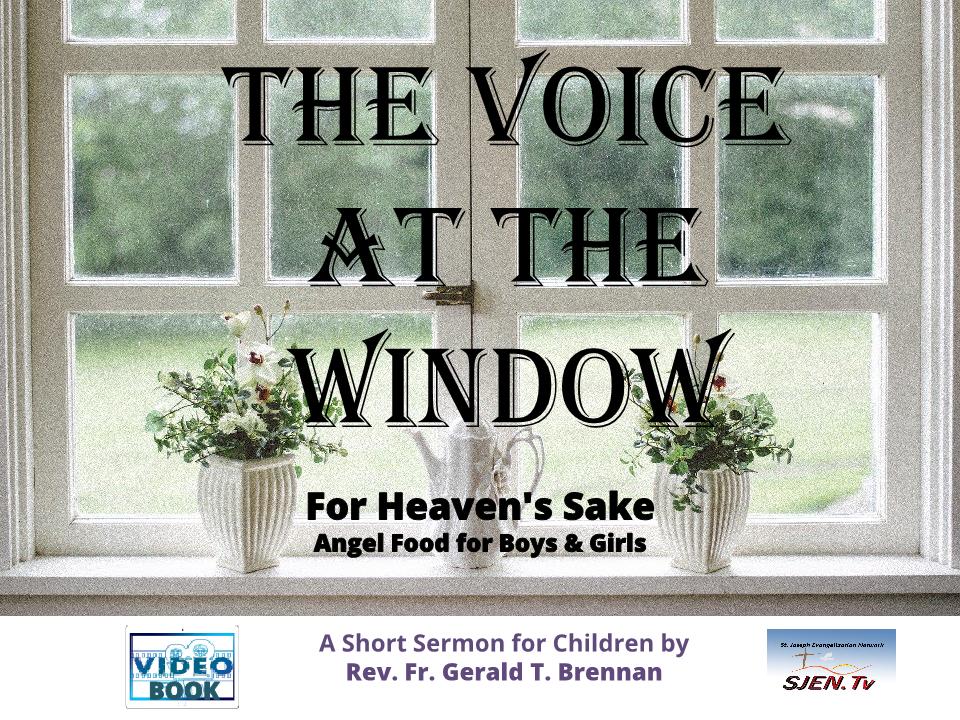 The Voice At The Window -  For Heavens Sake - Angel Food For Boys and Girls - Brennan