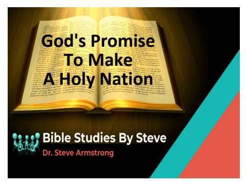 Gods Promise to Make a Holy Nation - Bible Studies by Steve