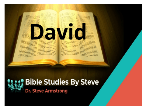 David - Bible Studies by Steve