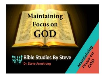 Maintaining Focus on God - Daniel Chapter 9   Bible Studies by Steve