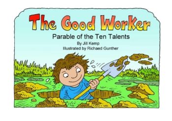 Parable - Ten Talents - The Good Worker