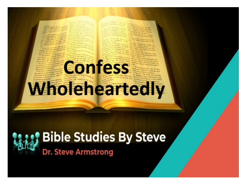 Wholehearted Confession - Bible Studies by Steve
