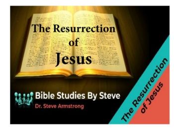 The Resurrection of Jesus   Bible Studies by Steve