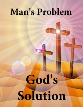 Man's Problem - God's Solution