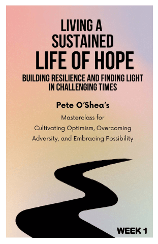 Living Sustained Life of Hope Workbook - Week 1 - Pete O'Shea