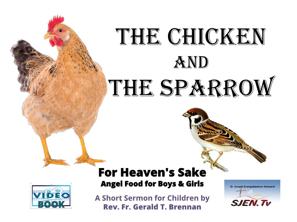 The Chicken and the Sparrow  -  For Heavens Sake - Angel Food For Boys and Girls - Brennan