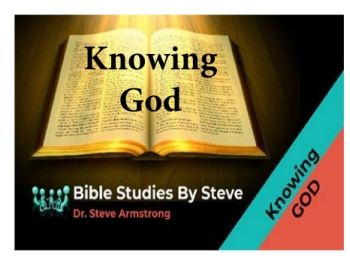 Knowing God  Bible Studies by Steve