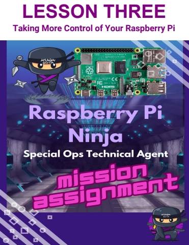 LESSON THREE - Taking More Control of Your Raspberry Pi - Ninja