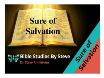 Sure of Salvation   Bible Studies by Steve