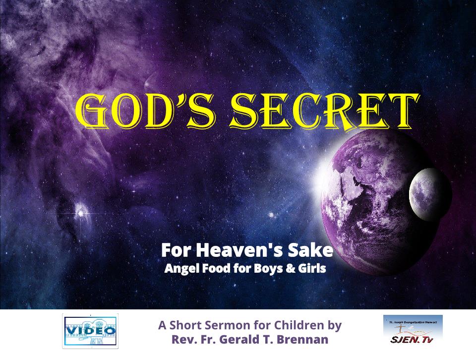 Gods Secret -  For Heavens Sake - Angel Food For Boys and Girls - Brennan