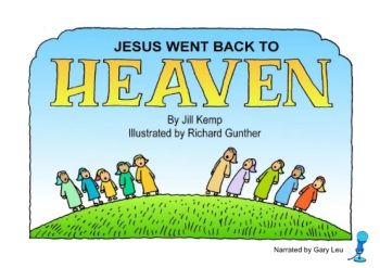 Jesus Went Back To Heaven - Narrated