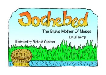 Jochebed - Brave Mother of Moses