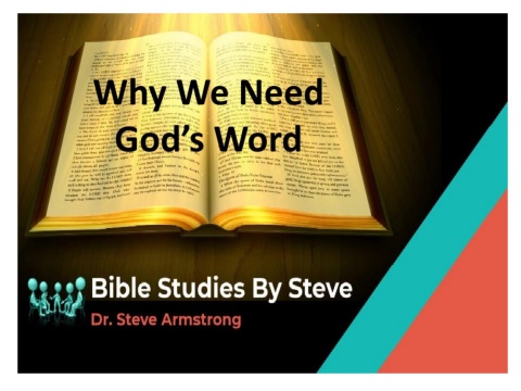 Why We Need God's Word - Bible Studies by Steve