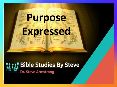 Purpose Expressed - Bible Studies by Steve