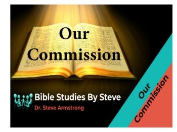 Our Commission  Bible Studies by Steve