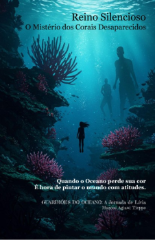 Reino Silencioso_O Mistério dos Corais Desaparecidos