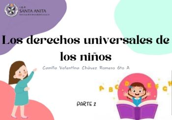 Parte 2 - Los derechos universales de los niños - Informatica - Camila Ch. R.