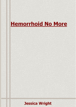 Hemorrhoid No More E-BOOK Jessica Wright PDF Download (Free Doc)