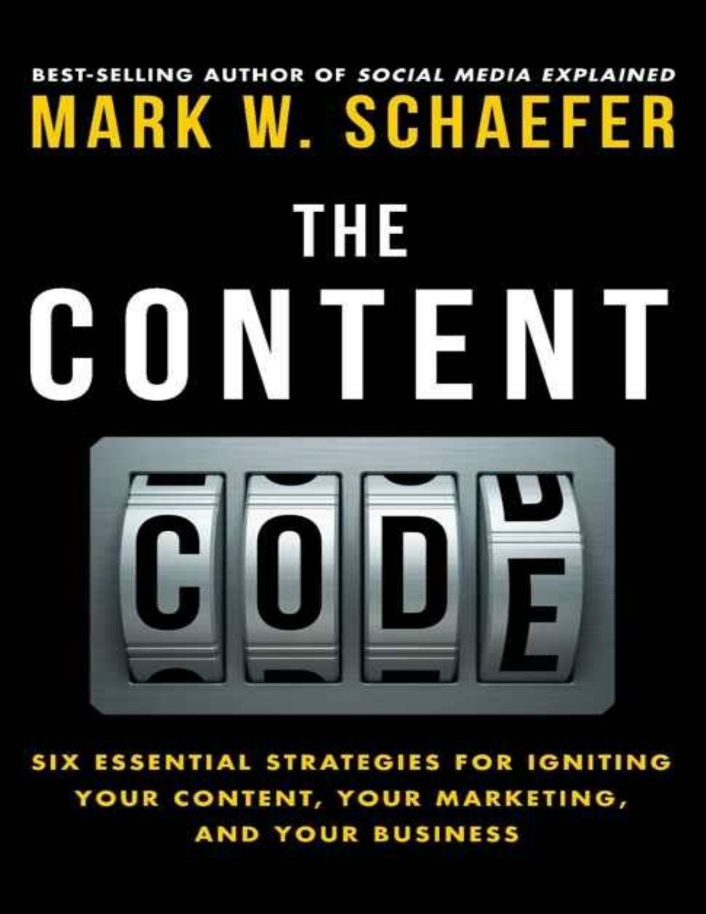 The Content Code: Six essential strategies to ignite your content, your ...