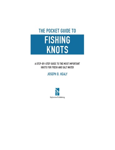 Joseph B. Healy The Pocket Guide to Fishing Knots - Flip PDF