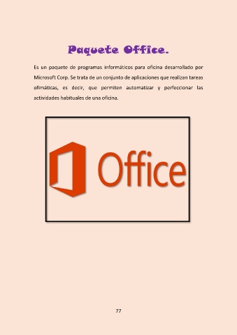 Paquete de Office El paquete Office es un conjunto de programas de