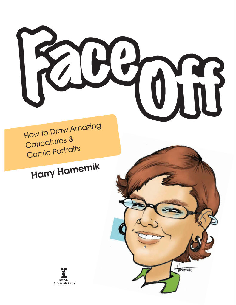 Face Off How to Draw Amazing Caricatures & Comic Portraits